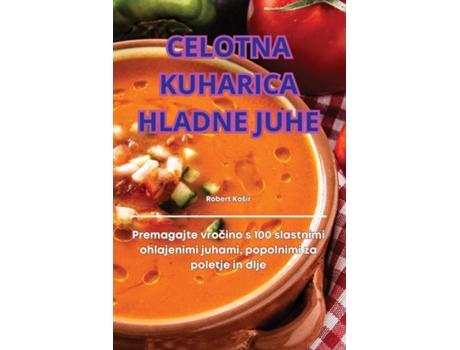 Livro CELOTNA KUHARICA HLADNE JUHE de Robert Košir (Inglês)