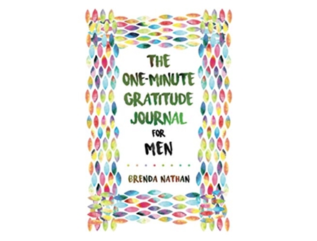 Livro The OneMinute Gratitude Journal for Men Simple Journal to Increase Gratitude and Happiness de Brenda Nathan (Inglês)