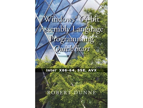 Livro Windows 64bit Assembly Language Programming Quick Start Intel X8664 SSE AVX de Robert Dunne (Inglês)