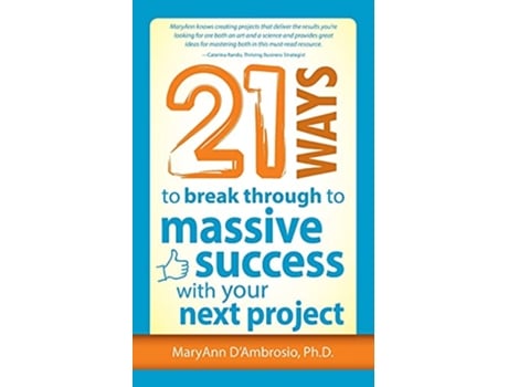 Livro 21 Ways to Break Through to Massive Success with Your Next Project de MaryAnn DAmbrosio (Inglês)