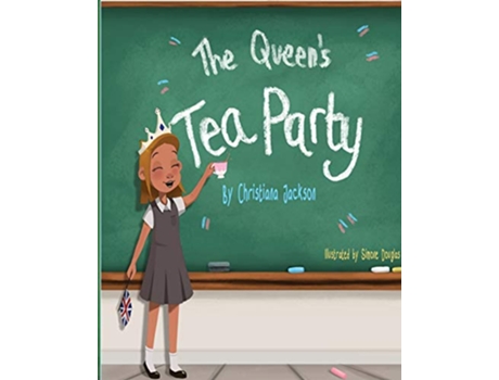 Livro The Queens Tea Party de Christiana Jackson (Inglês)