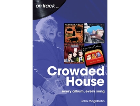 Livro Crowded House On Track de Jon Magidsohn (Inglês)