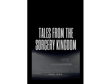 Livro Tales from the Sorcery Kingdom de PAUL ISAH (Inglês)