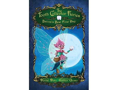 Livro Batinas Best First Day Tooth Collector Fairies de Denise Ditto (Inglês)