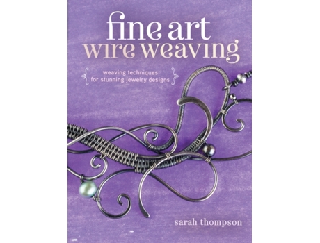 Livro fine art wire weaving de sarah thompson (inglês)