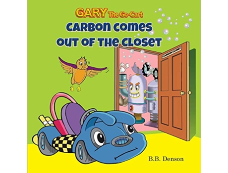 Livro Gary The GoCart Carbon Comes Out of the Closet de B B Denson (Inglês)