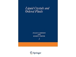 Livro Liquid Crystals and Ordered Fluids de Julian F Johnson Roger S Porter (Inglês)