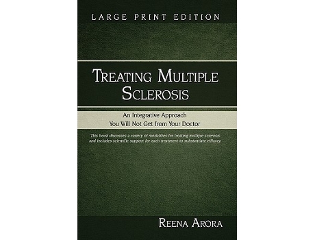 Livro Treating Multiple Sclerosis An Integrative Approach You Will Not Get from Your Doctor de Reena Arora (Inglês)