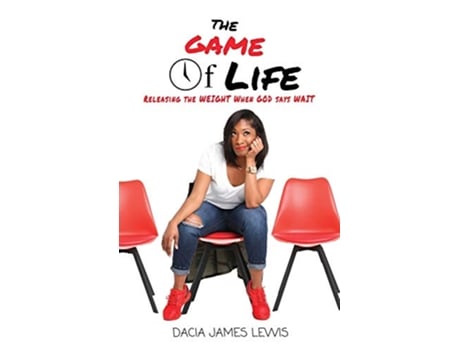 Livro The Game Of Life Releasing The Weight When God Says Wait de Dacia James Lewis (Inglês)