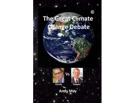 Livro The Great Climate Change Debate Karoly V Happer De Andy May (inglês)
