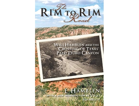Livro The Rim to Rim Road Will Hamblen and the Crossing of Texas Palo Duro Canyon de E Hamblen (Inglês)