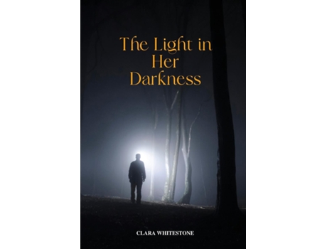 Livro The Light in Her Darkness de Clara Whitestone (Inglês)