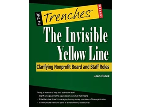 Livro The Invisible Yellow Line Clarifying Nonprofit Board and Staff Roles de Jean Block (Inglês)