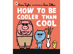 Livro How to Be Cooler than Cool de Taylor Sean (Inglês)