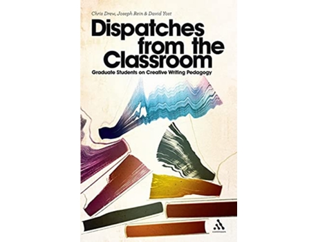 Livro Dispatches from the Classroom de Chris Drew, Joseph Rein et al. (Inglês - Capa Dura)