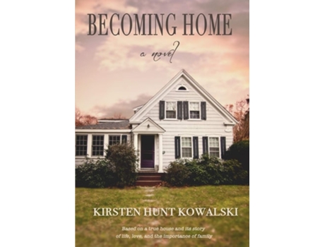 Livro Becoming Home De Kirsten Hunt Kowalski (inglês)