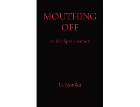 Livro Mouthing Off on the flip of a century If You Want My Opinion de La Nonika (Inglês)