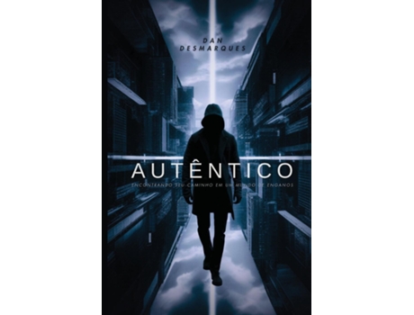Livro Autêntico Encontrando seu Caminho em um Mundo de Enganos de Dan Desmarques (Inglês)