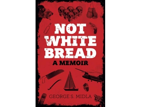 Livro Not White Bread A Memoir de George S Midla (Inglês)