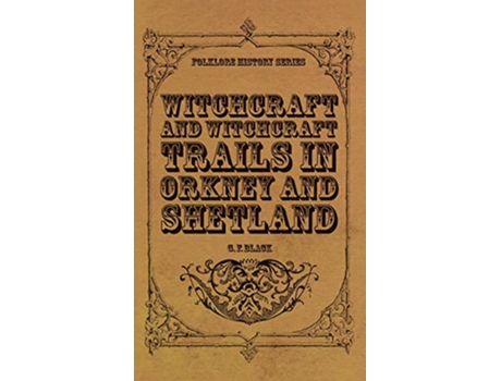 Livro Witchcraft and Witchcraft Trials in Orkney and Shetland de G F Black (Inglês - Capa Dura)