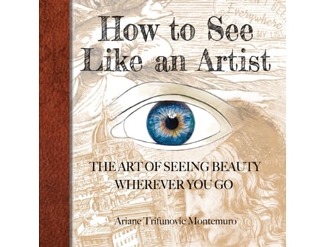 Livro How to See Like an Artist de Ariane Trifunovic Montemuro (Inglês)