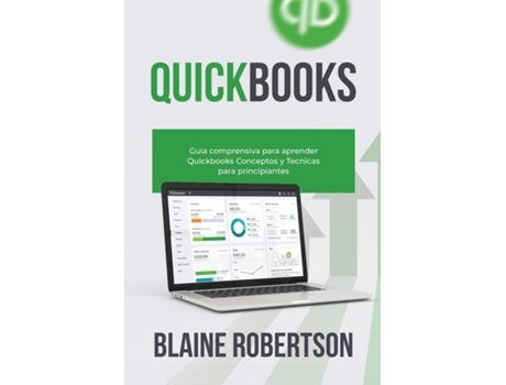 Livro QuickBooks Guía comprensiva para aprender Quickbooks Conceptos y Técnicas para principiantes de Blaine Robertson (Inglês)
