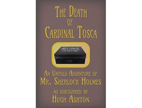 Livro The Death of Cardinal Tosca An Untold Adventure of Sherlock Holmes DispatchBox de Hugh Ashton (Inglês)