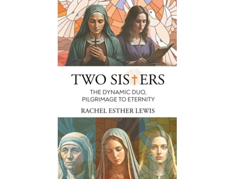 Livro Two Sisters, The Dynamic Duo, Pilgrimage to Eternity de Rachel Esther Lewis (Inglês)