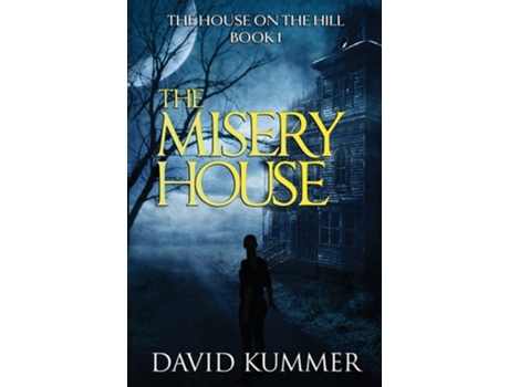Livro The Misery House A gripping psychological thriller that will hook you on the series de David Kummer (Inglês)