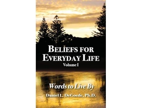 Livro Beliefs For Everyday Life Word To Live By De Daniel L Degoede (inglês)