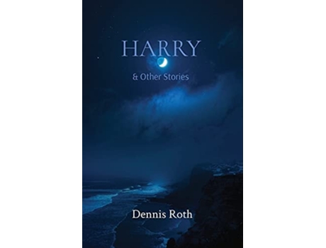 Livro Harry Amp Other Stories De Dennis Roth (inglês)