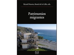 Livro Patrimonios migrantes de General Rapporteur Ricard Huerta e General Rapporteur Román De La Calle (Espanhol)