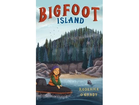Livro Bigfoot Island De Roderick O'grady (inglês)