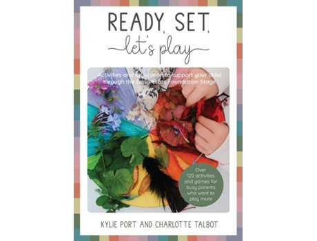 Livro Ready, Set, Lets Play Activities And Inspiration To Support Your Child Through Eyfs De Talbot, Charlotte Et Al. (inglês)