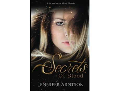 Livro Scavenger Girl Secrets Of Blood De Jennifer Arntson (inglês)