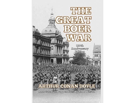 Livro The Great Boer War 120th Anniversary Edition De Sir Arthur Conan Doyle (inglês - Capa Dura)
