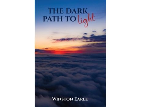 Livro THE DARK PATH TO LIGHT de Winston Earle (Inglês)