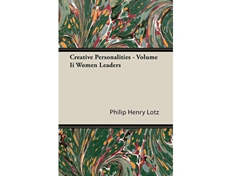 Livro Creative Personalities Volume Ii Women Leaders de Philip Henry Lotz (Inglês)