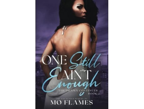 Livro One Still Aint Enough the Enough Series de Flames Mo (Inglês)