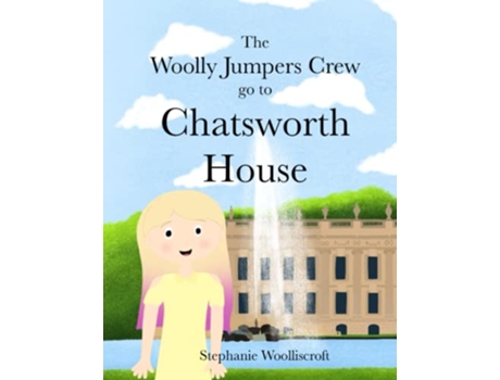 Livro The Woolly Jumpers Crew Go To Chatsworth House de Stephanie Woolliscroft (Inglês)