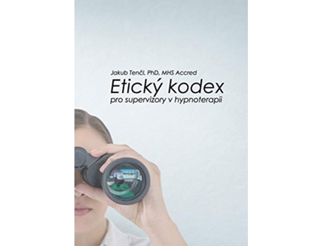 Livro Etický kodex pro supervizory v hypnoterapii Czech Edition de Jakub Tencl (Tcheco)