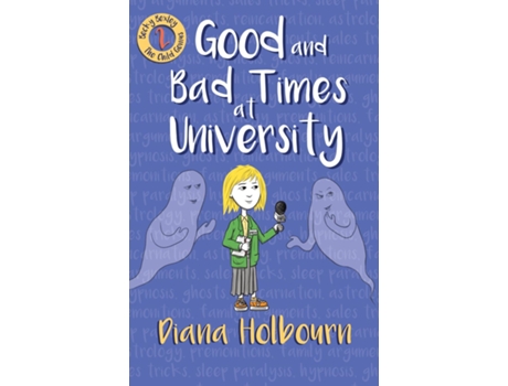 Livro Good and Bad Times at University Fun, Interviewing a Celebritys Brother, the Paranormal, and Stress at University de Diana Holbourn (Inglês)