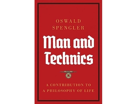 Livro Man and Technics A Contribution to a Philosophy of Life de Oswald Spengler (Inglês)