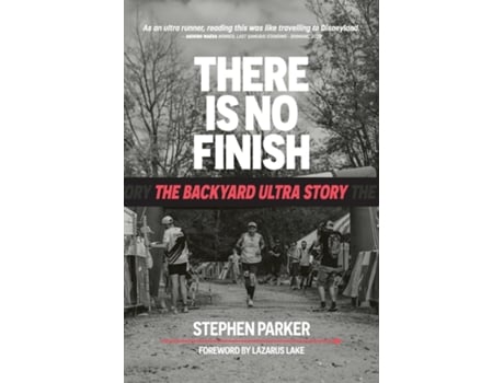 Livro There is No Finish The Backyard Ultra Story de Stephen Parker (Inglês)