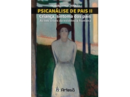 Livro Psicanálise De Pais Ii Criança, Sintoma Dos Pais As Três Crises Da Existência Humana de Durval Checchinato (Português)
