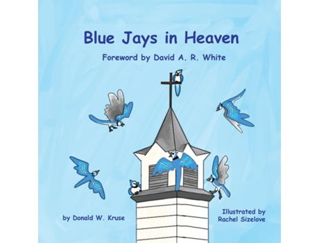 Livro Blue Jays in Heaven de Donald W Kruse (Inglês)