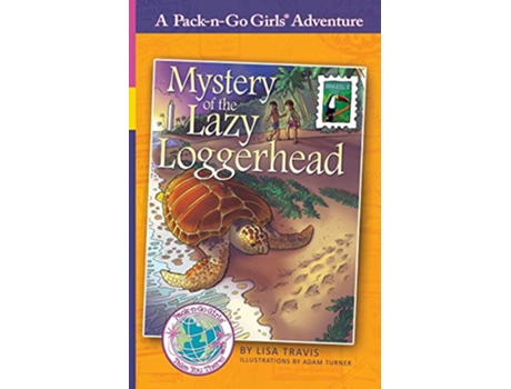 Livro Mystery of the Lazy Loggerhead Brazil 2 PacknGo Girls Adventures de Lisa Travis (Inglês)