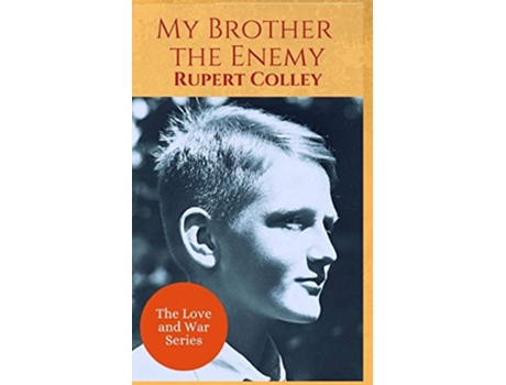 Livro My Brother the Enemy de Rupert Colley (Inglês)