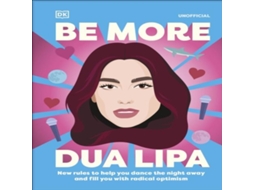 Livro Be More Dua Lipa New Rules to Help You Dance the Night Away and Fill You with Radical Optimism de Arielle Steele (Inglês)