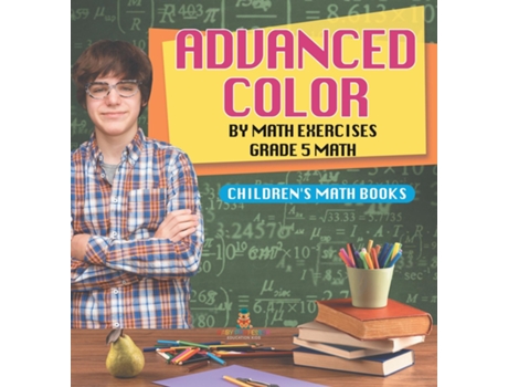 Livro Advanced Color by Math Exercises Grade 5 Math Childrens Math Books de Baby Professor (Inglês)